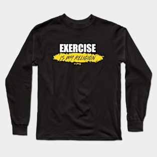 EXERCISE is my Religion Long Sleeve T-Shirt